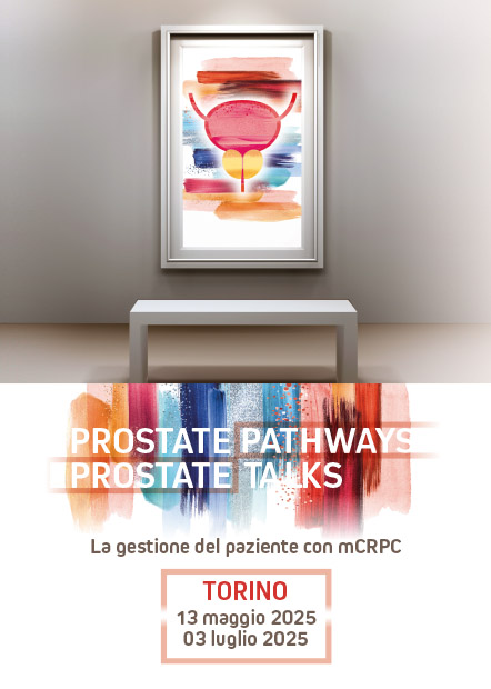 PROSTATE PATHWAYS, PROSTATE TALKS La gestione del paziente con mCRPC - Torino, 13 Maggio 2025